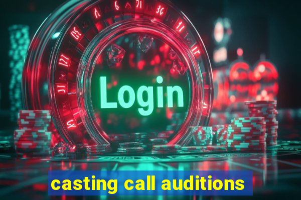 casting call auditions